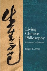 Living Chinese Philosophy - Roger T. Ames - 9781438499529