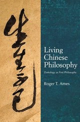 Living Chinese Philosophy - Roger T. Ames - 9781438499536