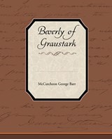 Beverly of Graustark - BARR,  McCutcheon George - 9781438535135