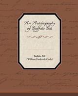 An Autobiography of Buffalo Bill - BILL,  Buffalo - 9781438535296