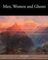 Men  Women and Ghosts - LOWELL,  Amy - 9781438535487