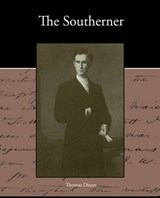 The Southerner - A Romance of the Real Lincoln - DIXON,  Thomas - 9781438535722