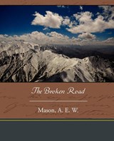 The Broken Road - MASON,  A. E. W. - 9781438536491
