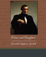 Wives and Daughters - GASKELL,  Elizabeth Cleghorn - 9781438574455
