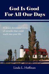 God Is Good For All Our Days - HOFFMAN,  Linda L. - 9781438937649