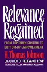 Relevance Regained - H. Thomas Johnson - 9781439105894