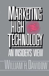 Marketing High Technology - William H. Davidow - 9781439107553