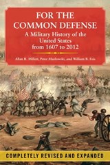 For the Common Defense - Allan R. Millett ; Peter Maslowski - 9781439118276