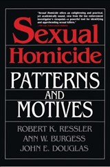Sexual Homicide - John E. Douglas ; Ann W. Burgess ; Robert K. Ressler - 9781439118313