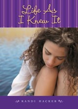Life As I Knew It - Randi Hacker - 9781439121504