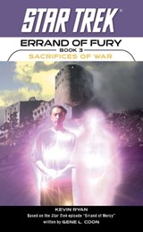Star Trek: The Original Series: Errand of Fury #3: Sacrifices of War - Kevin Ryan - 9781439123379