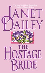The Hostage Bride - DAILEY,  Janet - 9781439189153