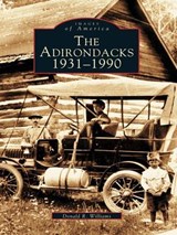 The Adirondacks 1931–1990 - Donald R. Williams - 9781439611814