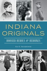 Indiana Originals - Ray E. Boomhower - 9781439665756