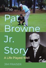 The Pat Browne Jr. Story - Jim Fraiser - 9781439678053