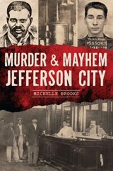 Murder & Mayhem Jefferson City - Michelle Brooks - 9781439678404
