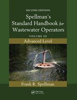Spellman's Standard Handbook for Wastewater Operators - FRANK R. (SPELLMAN ENVIRONMENTAL CONSULTANTS,  Norfolk, Virginia, USA) Spellman - 9781439818886