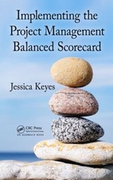 Implementing the Project  Management Balanced Scorecard - JESSICA (NEW ART TECHNOLOGIES,  Edgewater, New Jersey, USA) Keyes - 9781439827185