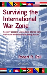 Surviving the International War Zone - ROBERT R. (BLUE SHIELD TACTICAL SYSTEMS,  USA) Rail - 9781439827949
