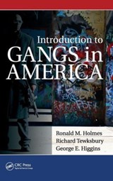 Introduction to Gangs in America - Ronald M. Holmes ; Richard Tewksbury ; George Higgins - 9781439869451