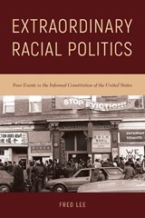 Extraordinary Racial Politics - Fred Lee - 9781439915769