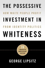 The Possessive Investment in Whiteness - George Lipsitz - 9781439916384