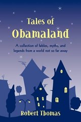 Tales of Obamaland - THOMAS,  Robert - 9781440174667