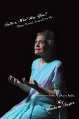 Father, Who Are You? - Taylor Barbara Taylor - 9781440192098
