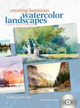 Creating Luminous Watercolor Landscapes - Sterling Edwards - 9781440310164