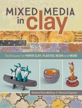 Mixed Media in Clay - Darlene Olivia McElroy ; Pat Chapman - 9781440340031