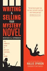 Writing and Selling Your Mystery Novel Revised and Expanded Edition - Hallie Ephron - 9781440347221