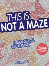 This Is Not a Maze - Matthew Cole - 9781440350740