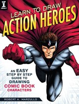 Learn To Draw Action Heroes - Robert A. Marzullo - 9781440350924