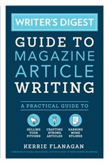 Writer's Digest Guide to Magazine Article Writing - Kerrie Flanagan - 9781440351327