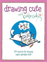 Drawing Cute with Katie Cook - Katie Cook - 9781440352300