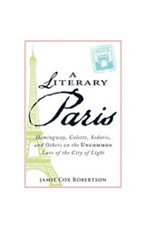 A Literary Paris - Jamie Cox Robertson - 9781440507403