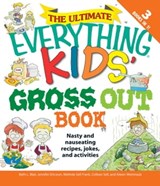 The Ultimate Everything Kids' Gross Out Book - Beth L Blair ; Jennifer A Ericsson ; Melinda Sell Frank ; Colleen Sell ; Aileen Weintraub - 9781440516221