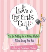 The I Have A Life Bride's Guide - Andrea Mattei - 9781440518829