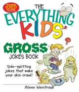 The Everything Kids' Gross Jokes Book - Aileen Weintraub - 9781440523632