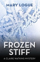 Frozen Stiff - Mary Logue - 9781440530869