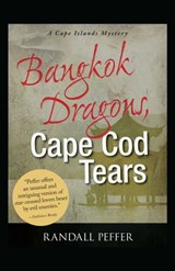 Bangkok Dragons, Cape Cod Tears - Randall Peffer - 9781440532214