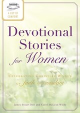 A Cup of Comfort Devotional Stories for Women - James Stuart Bell ; Carol McLean Wilde - 9781440537530