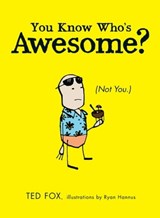 You Know Who's Awesome? - Ted Fox - 9781440538933