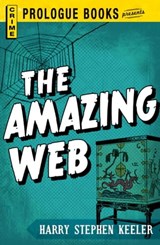 The Amazing Web - Harry Stephen Keeler - 9781440543234