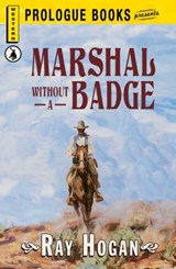 Marshall without a Badge - Ray Hogan - 9781440549410