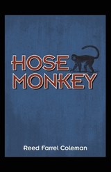 Hose Monkey - Reed Farrel Coleman - 9781440553974