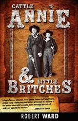 Cattle Annie and Little Britches - Robert (British Geological Survey UK) Ward - 9781440555039