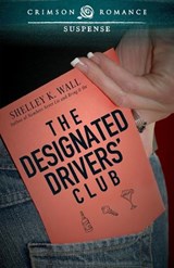 The Designated Drivers' Club - Shelley K Wall - 9781440558191