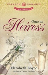 Once an Heiress - Elizabeth Boyce - 9781440561931