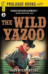 The Wild Yazoo - John Myers Myers - 9781440564659
